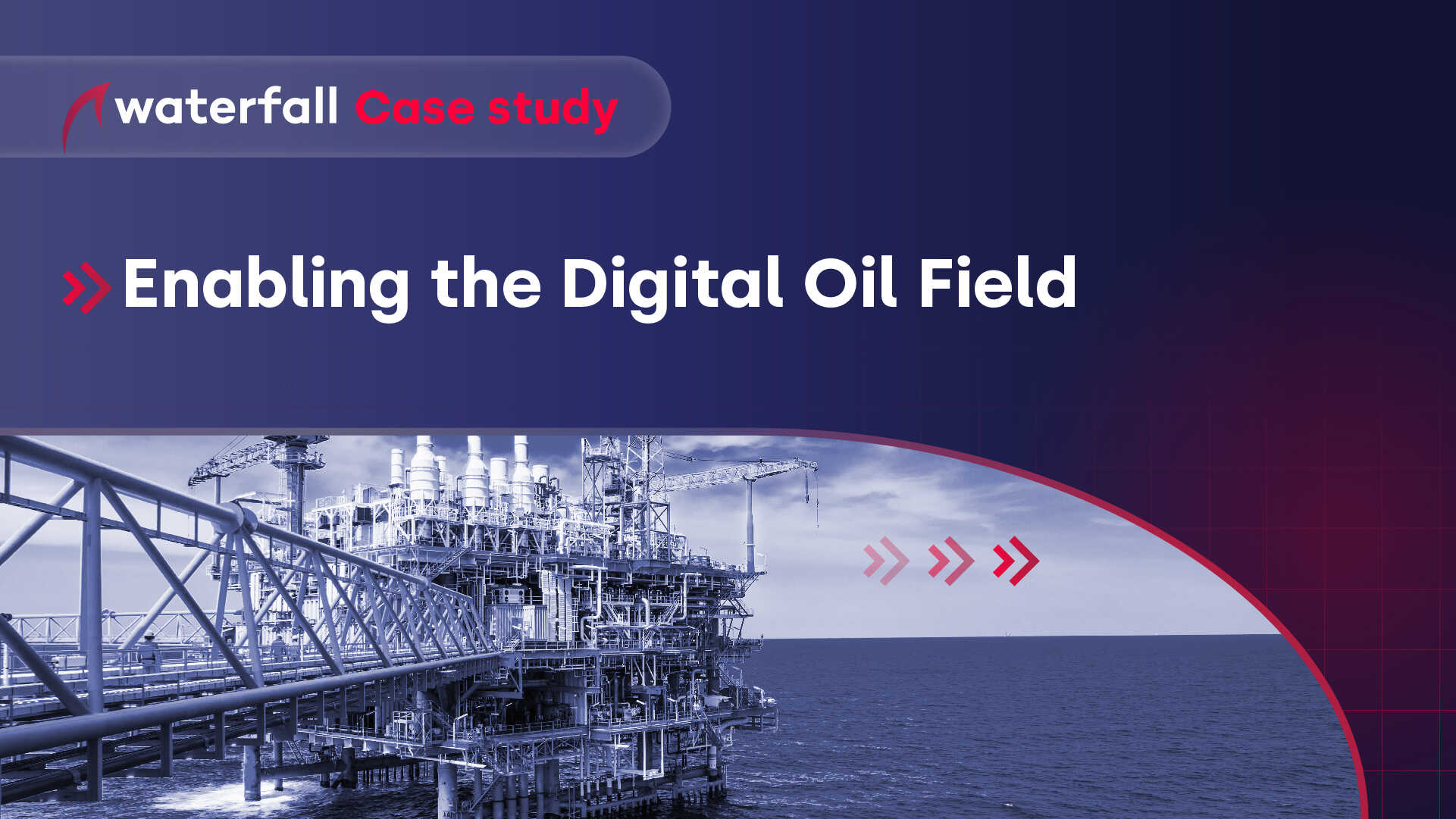 Enabling The Digital Oil Field (Offshore)