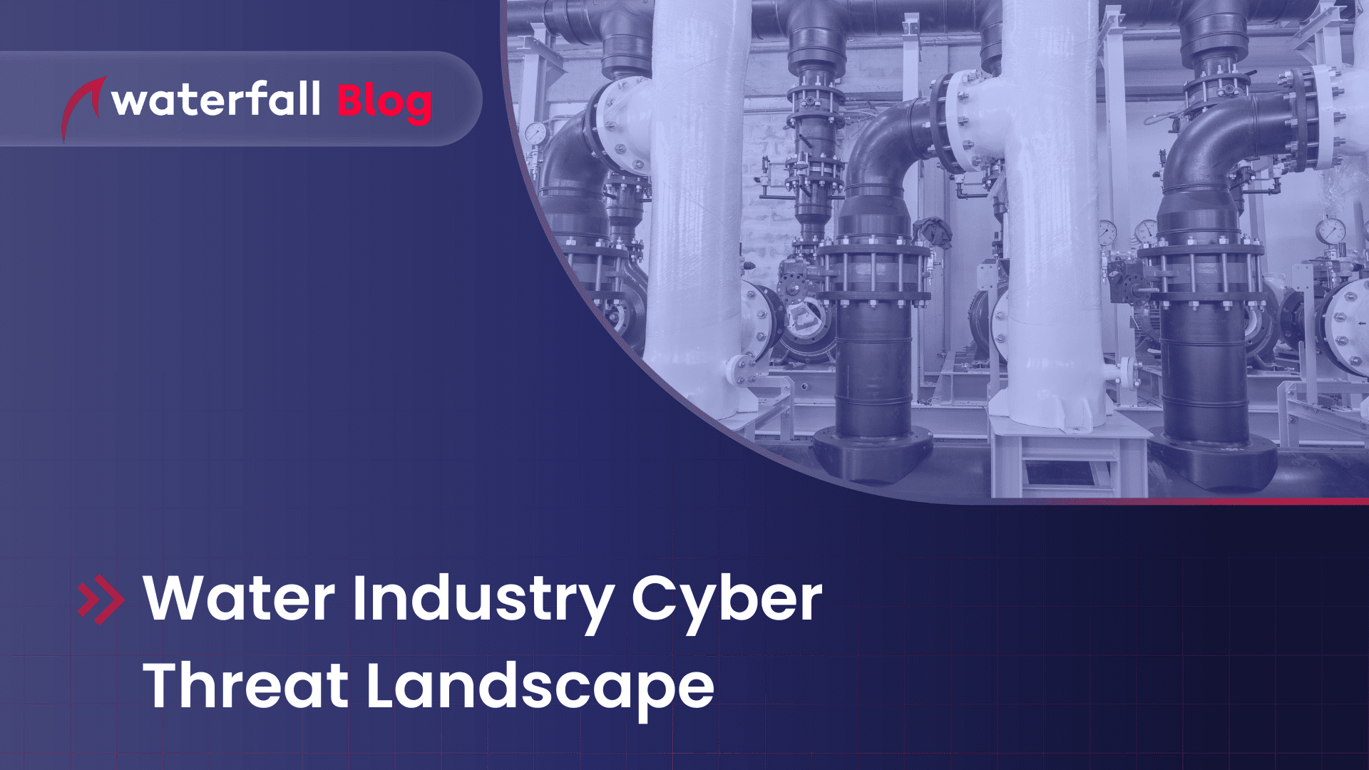 Water Industry Cyber Threat Landscape